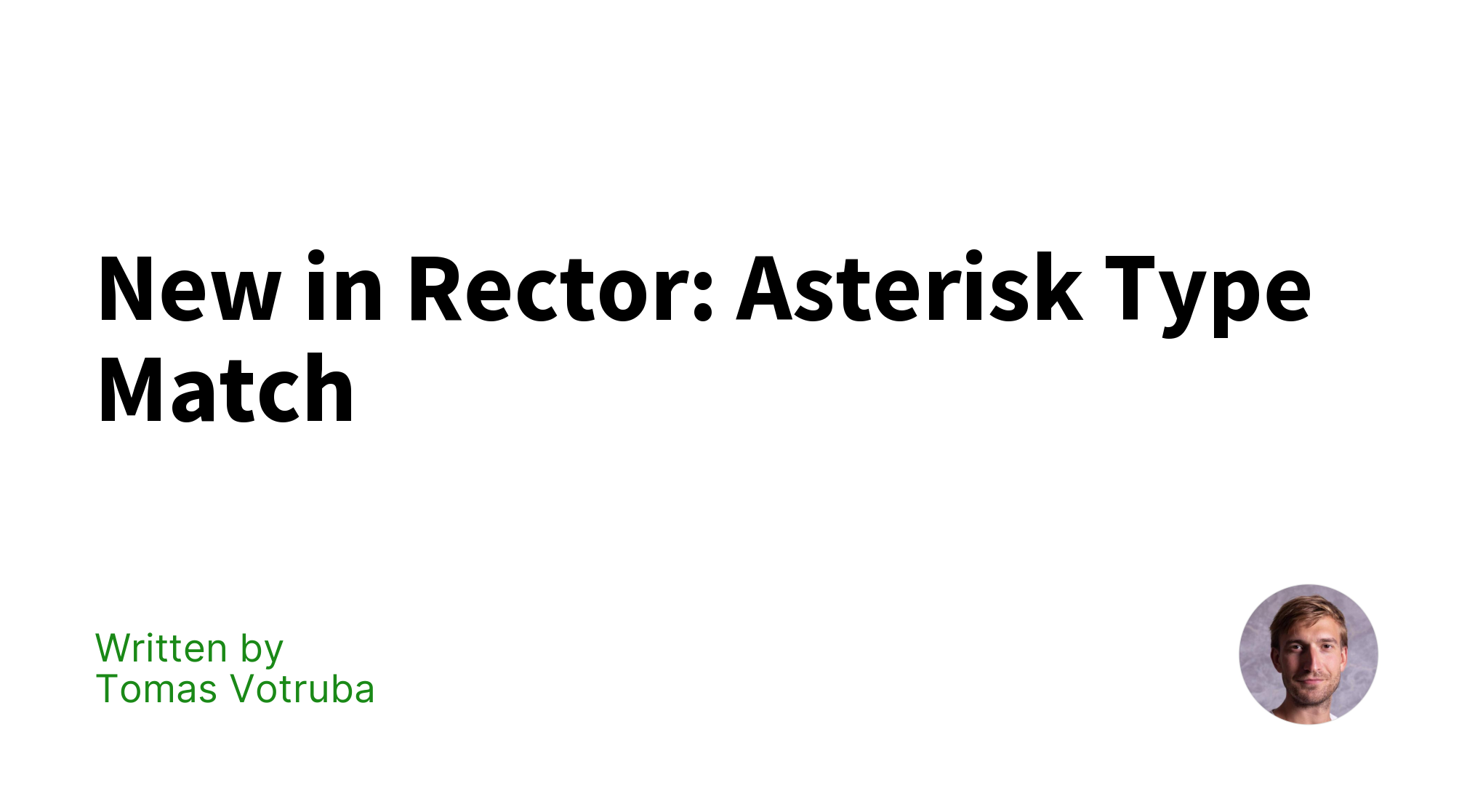 new-in-rector-asterisk-type-match-tomas-votruba